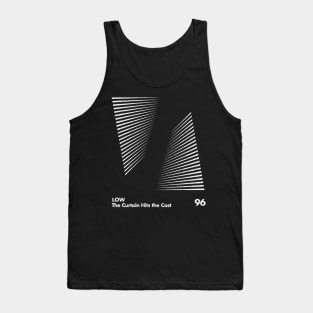 Low / The Curtain Hits The Cast / Minimal Graphic Design Tank Top